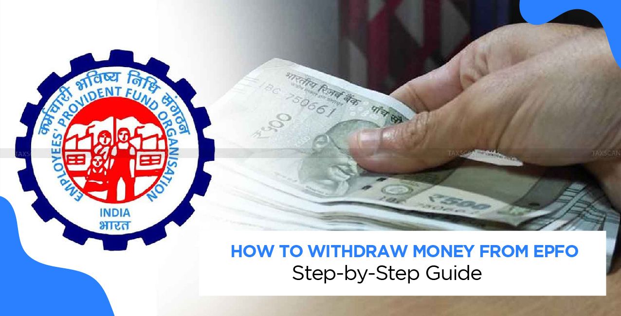 How to Withdraw Money from EPFO – Step-by-Step Guide