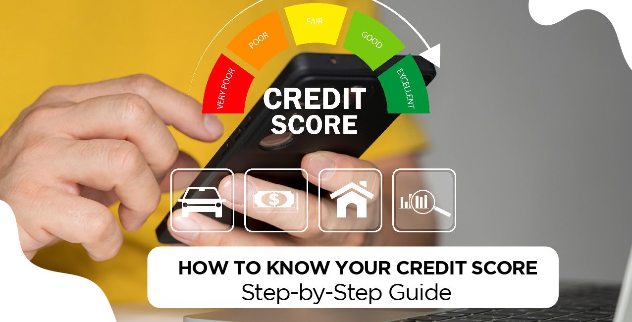 How To Know Your Credit Score – Step-by-Step Guide