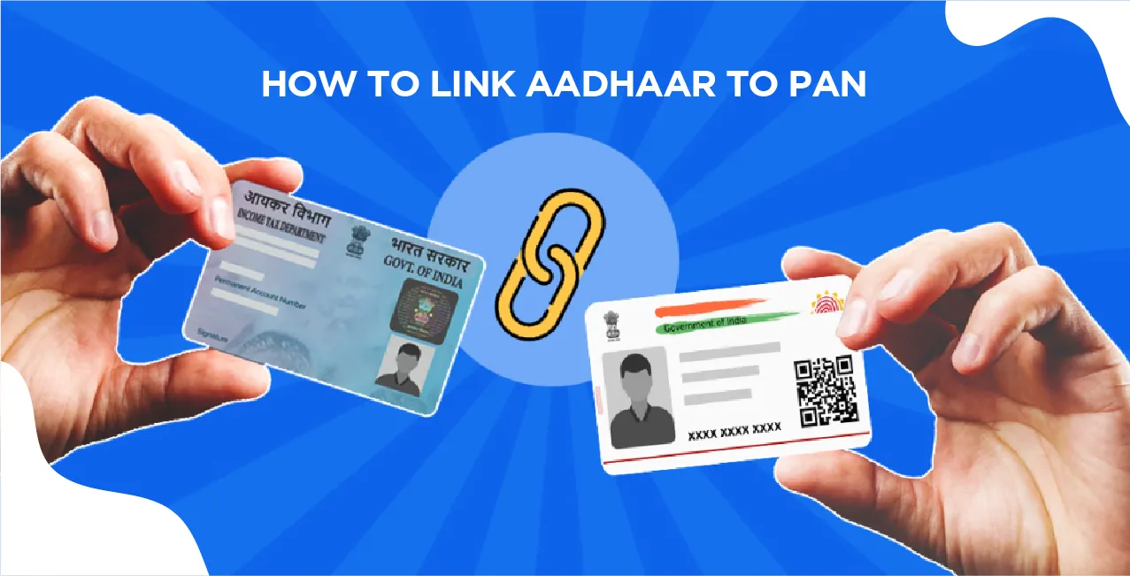 How To Link Aadhaar To PAN – Complete Online Process