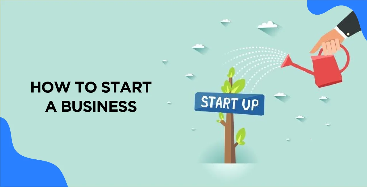 How to Start a Business – Step-by-Step Guide for Beginners