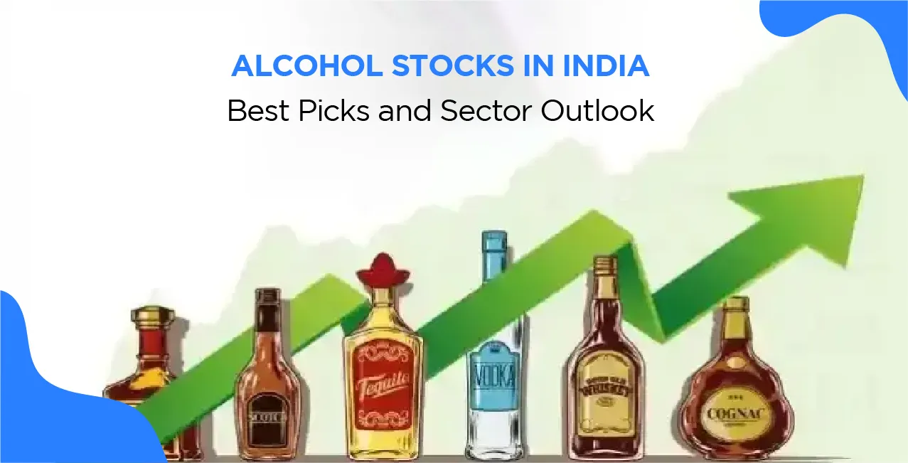 Alcohol Stocks in India – Best Picks and Sector Outlook