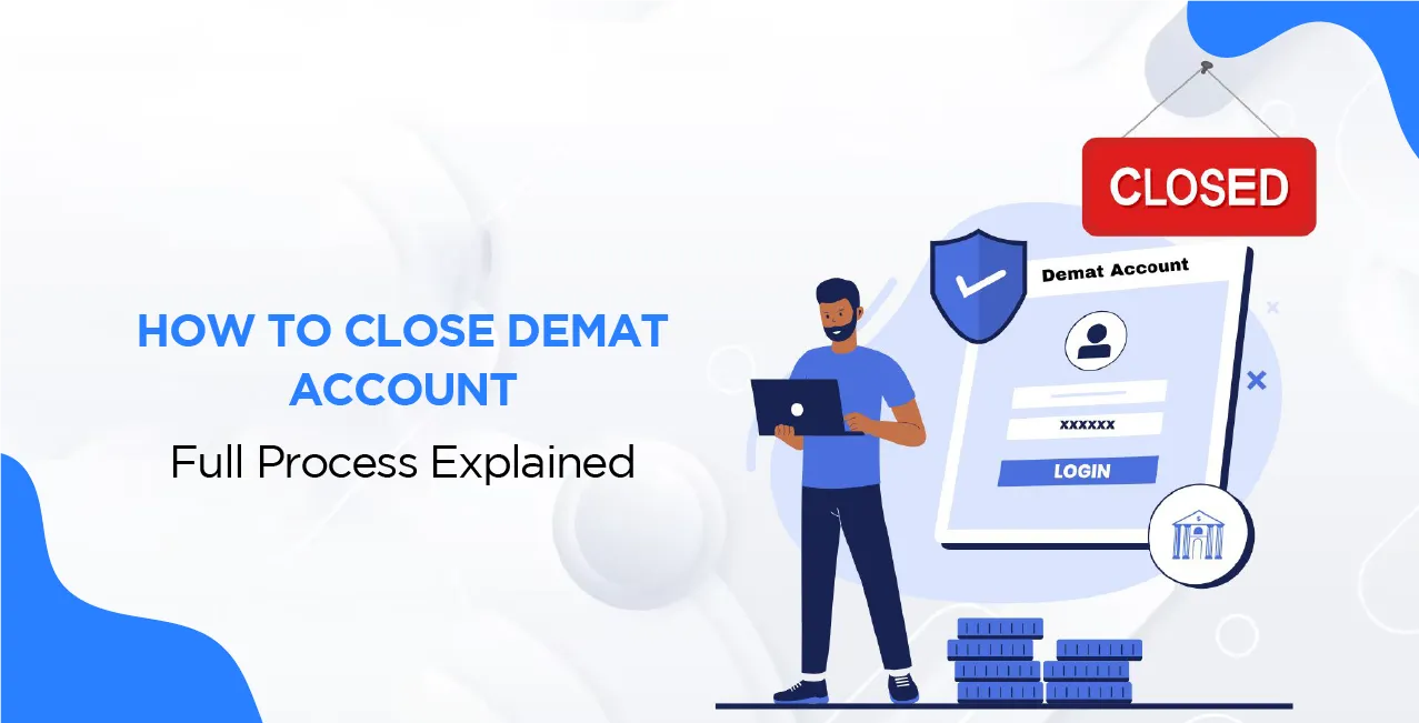 How to Close Demat Account – Full Process Explained