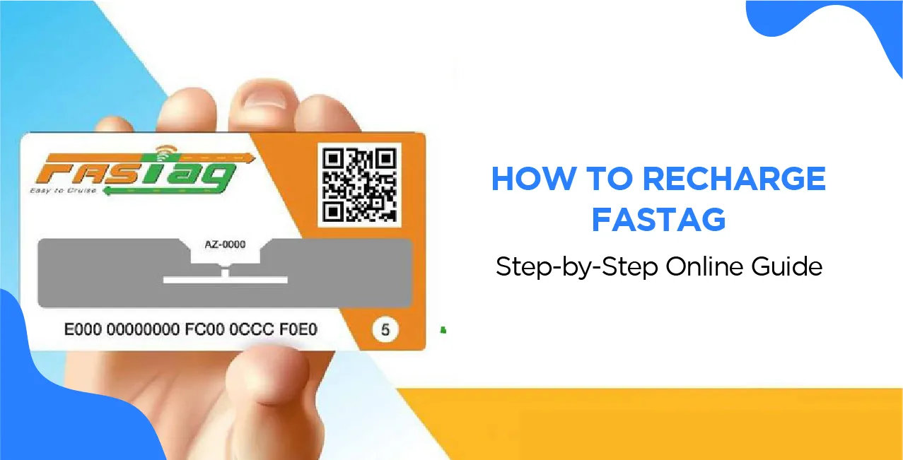 How to Recharge FASTag – Step-by-Step Online Guide