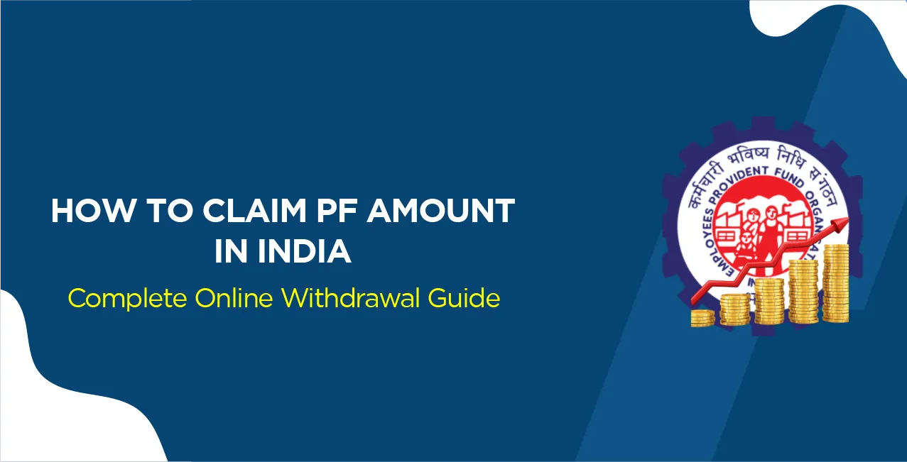 How to Claim PF Amount in India – Complete Online Withdrawal Guide
