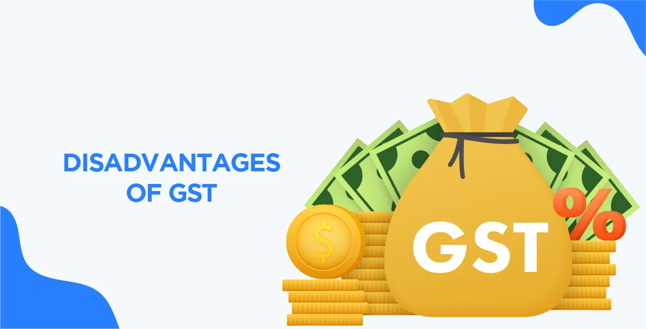  Disadvantages of GST: What Businesses and Consumers Should Know?