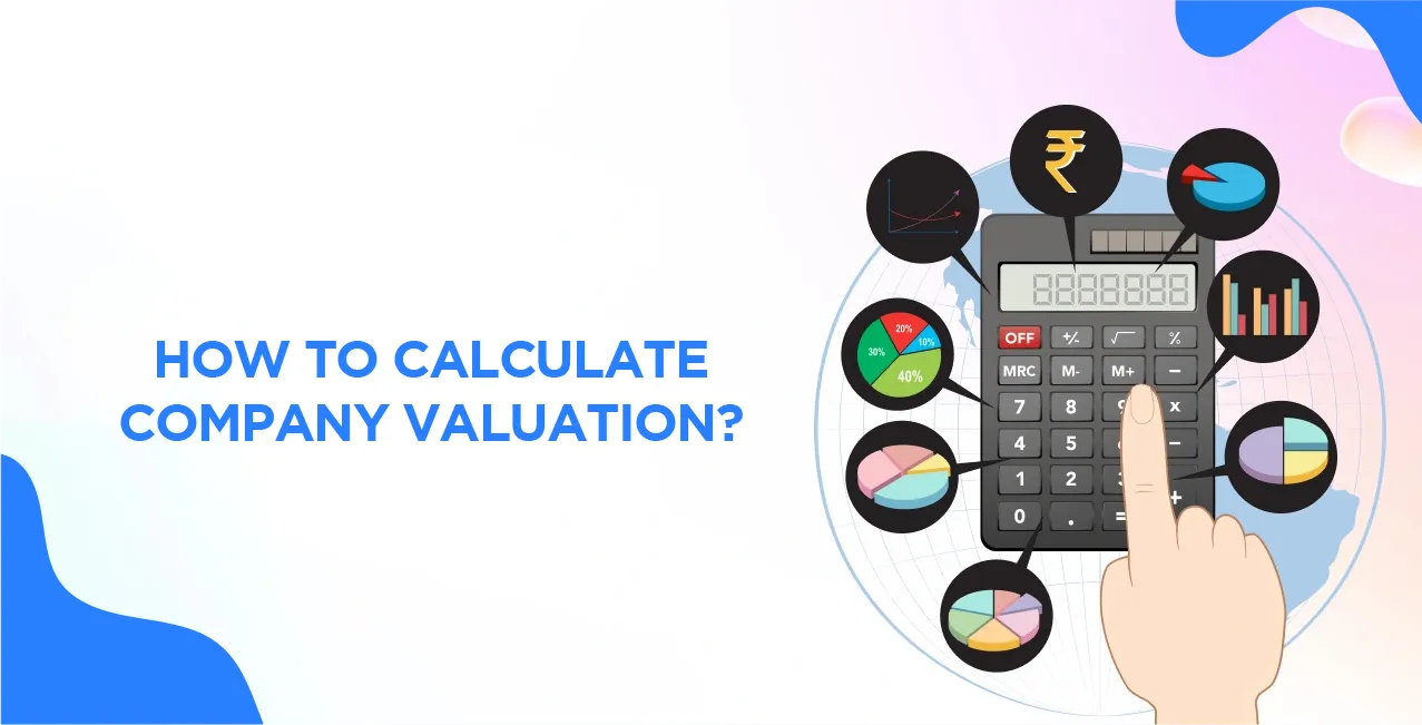 How to Calculate Company Valuation – Step-by-Step Guide
