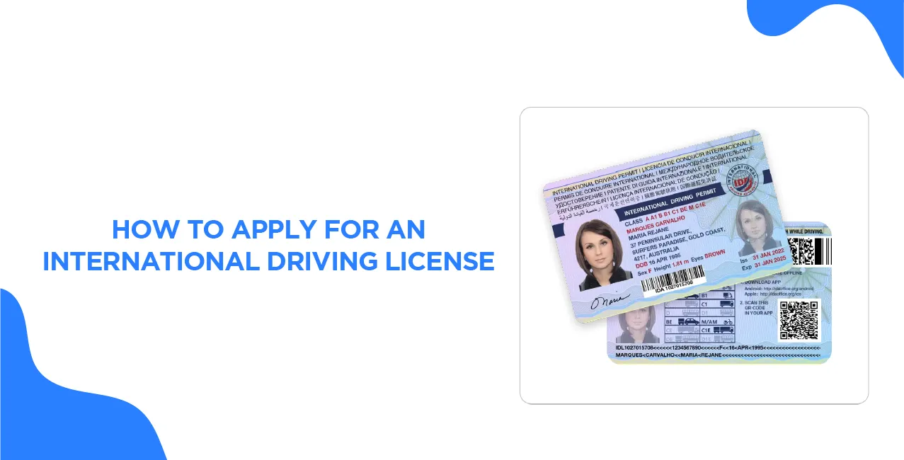 How to Apply for an International Driving License – Step-by-Step Process