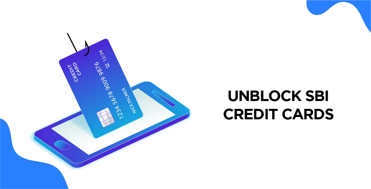 How to Unblock SBI Credit Cards – Step-by-Step Guide