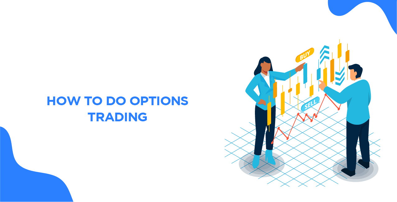 How to Do Options Trading – Step-by-Step Beginner’s Guide