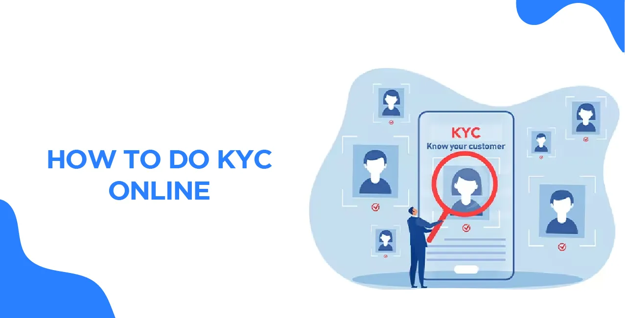 How to Do KYC Online – All You Need to Know