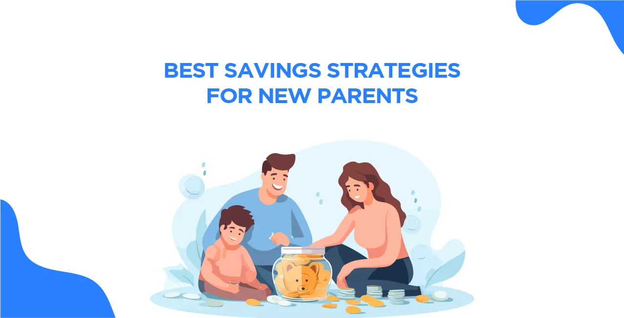 Best Savings Strategies for New Parents