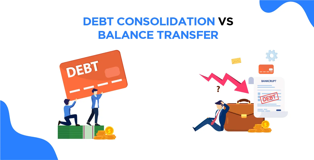 Debt Consolidation Vs Balance Transfer – Which One Saves You More?