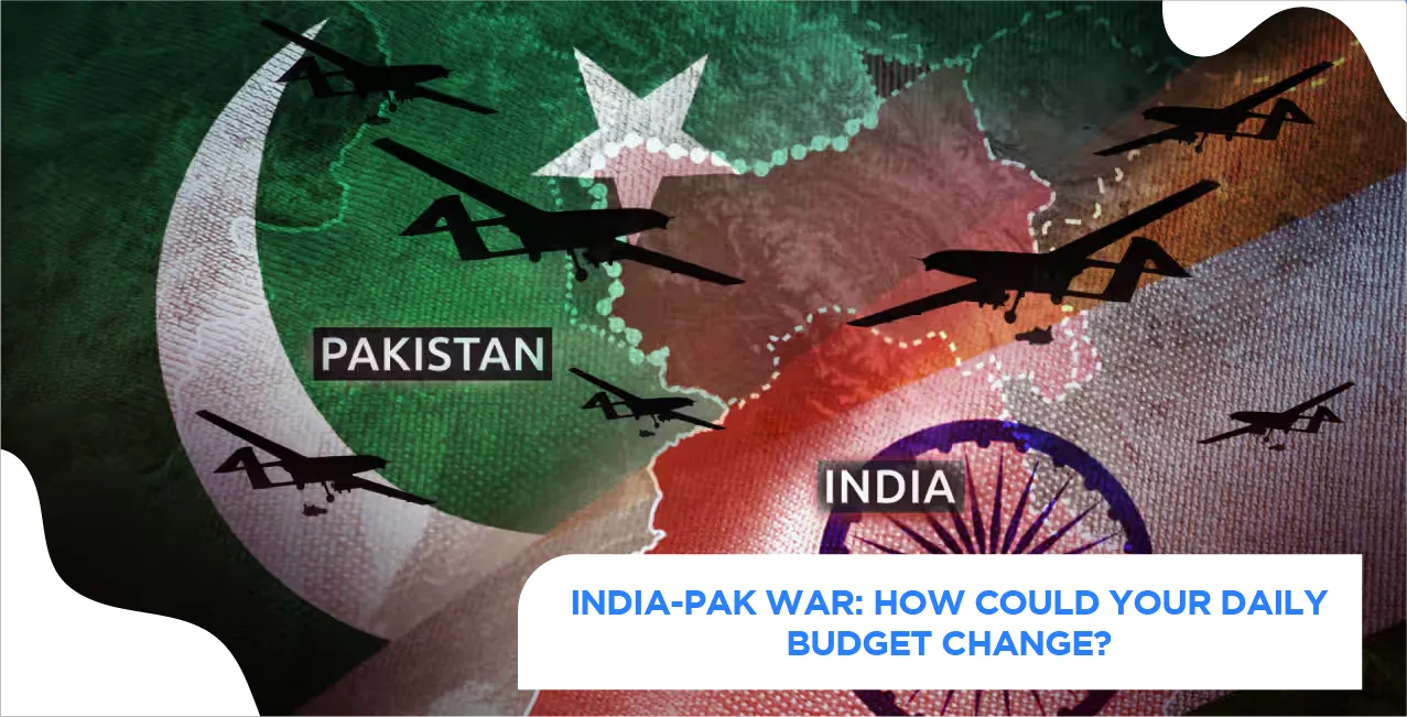 India-Pak War: How Could Your Daily Budget Change?