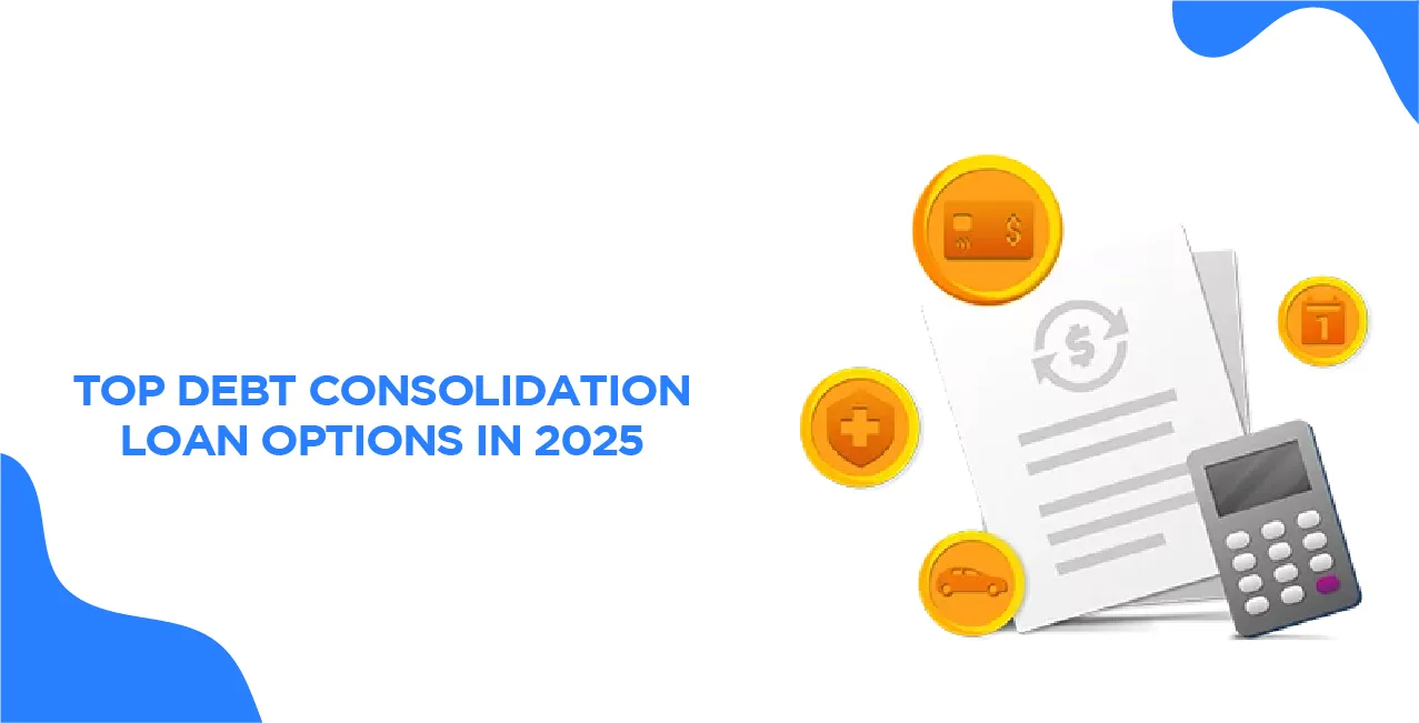 Top Debt Consolidation Loan Options in 2025: Best Banks & NBFCs Compared