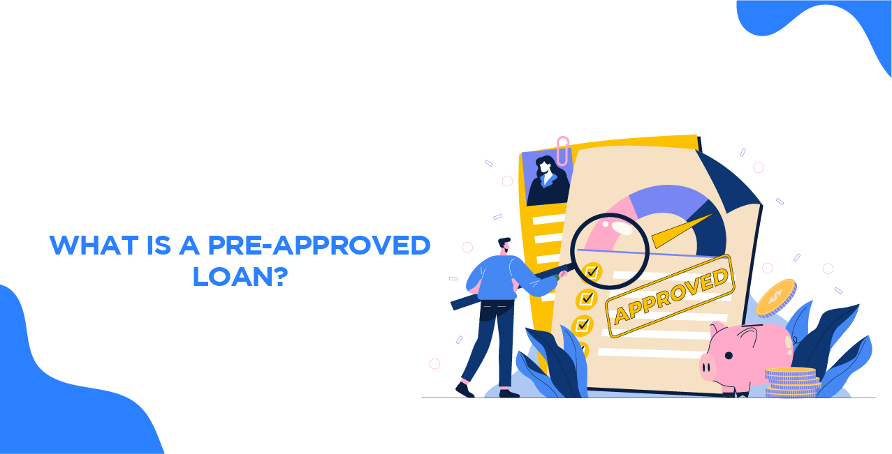 What Is a Pre-Approved Loan? Should You Accept It or Not?