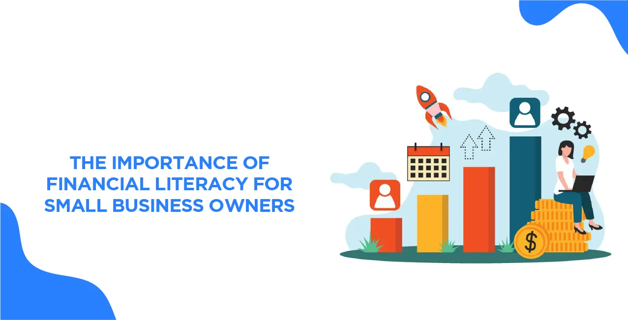 The Importance Of Financial Literacy For Small Business Owners