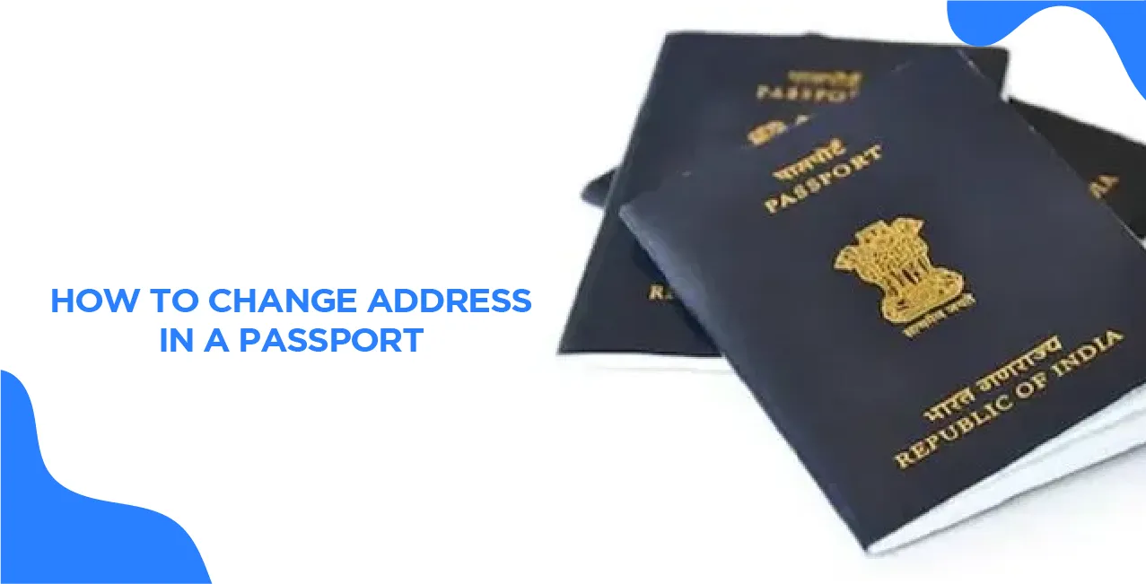 How to Change Address in a Passport? All You Need to Know