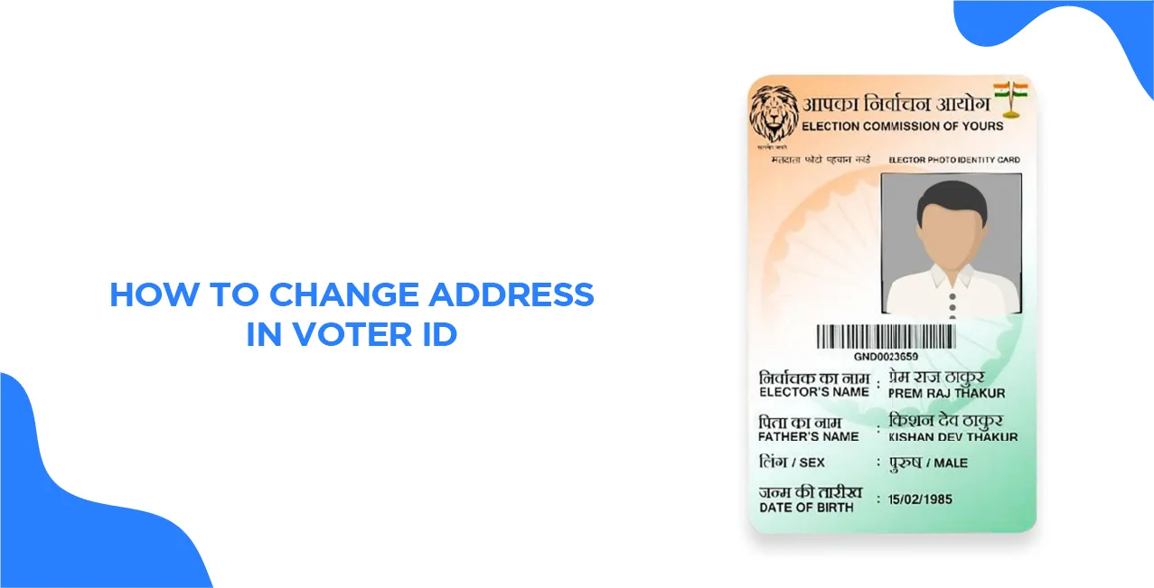 How to Change Address in Voter ID? All You Need to Know