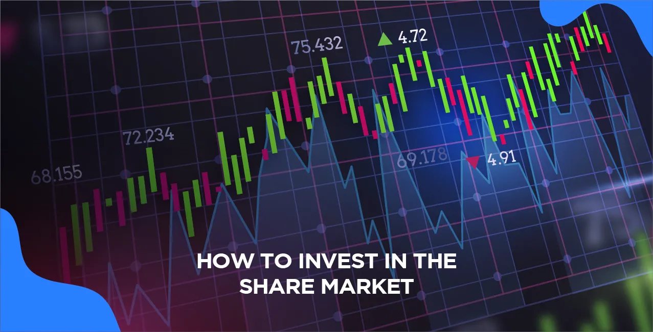 How to Invest in the Share Market? All You Need to Know