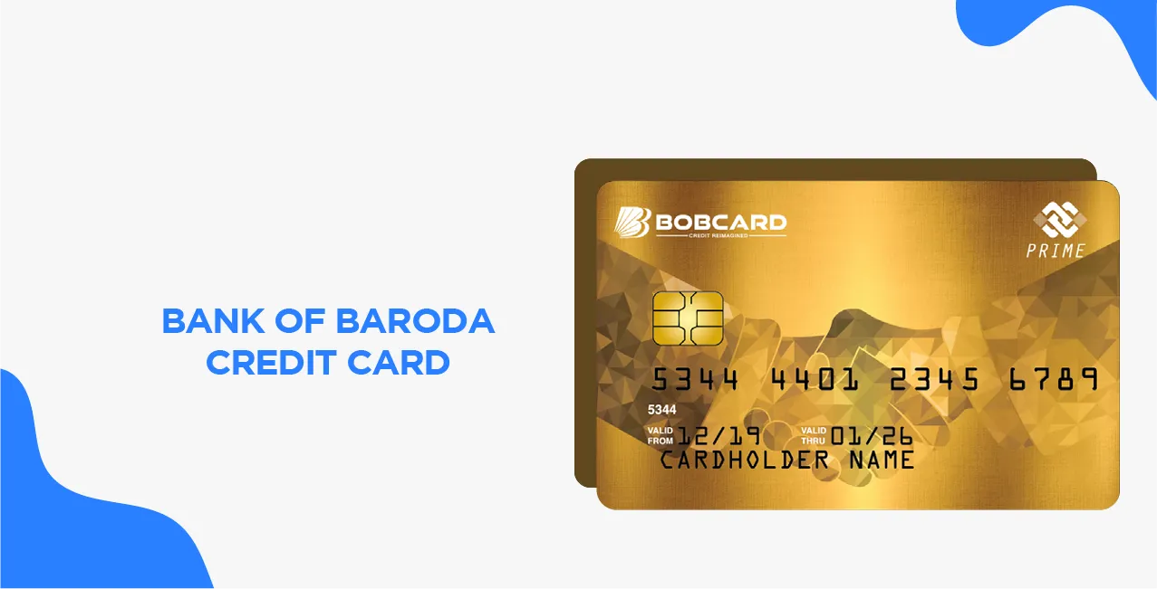 Bank of Baroda Credit Card – Benefits, Types & How to Apply