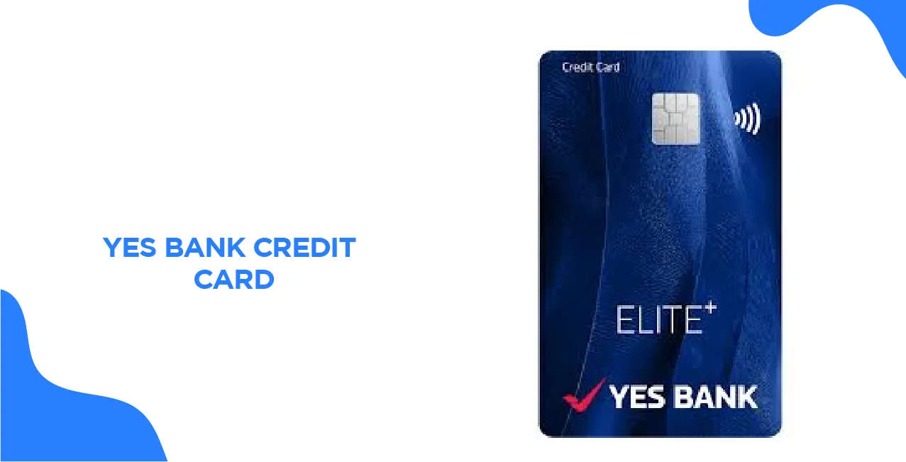 Yes Bank Credit Card – Rewards, Benefits & How to Apply
