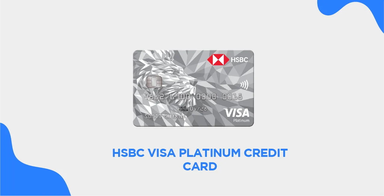 HSBC Visa Platinum Credit Card – Features, Rewards & Application