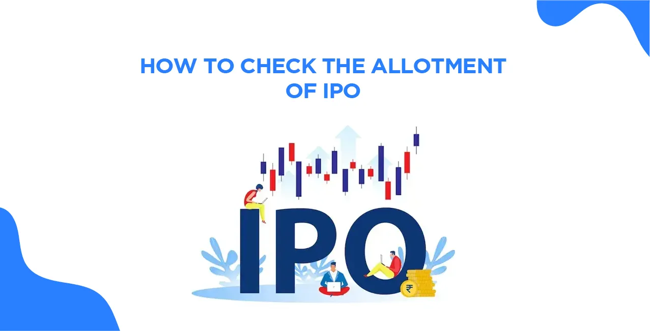 How to Check the Allotment of IPO – Quick Online Guide