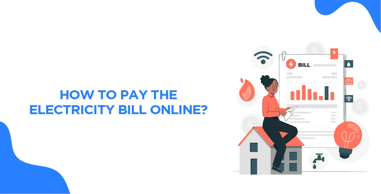 How To Pay The Electricity Bill Online?
