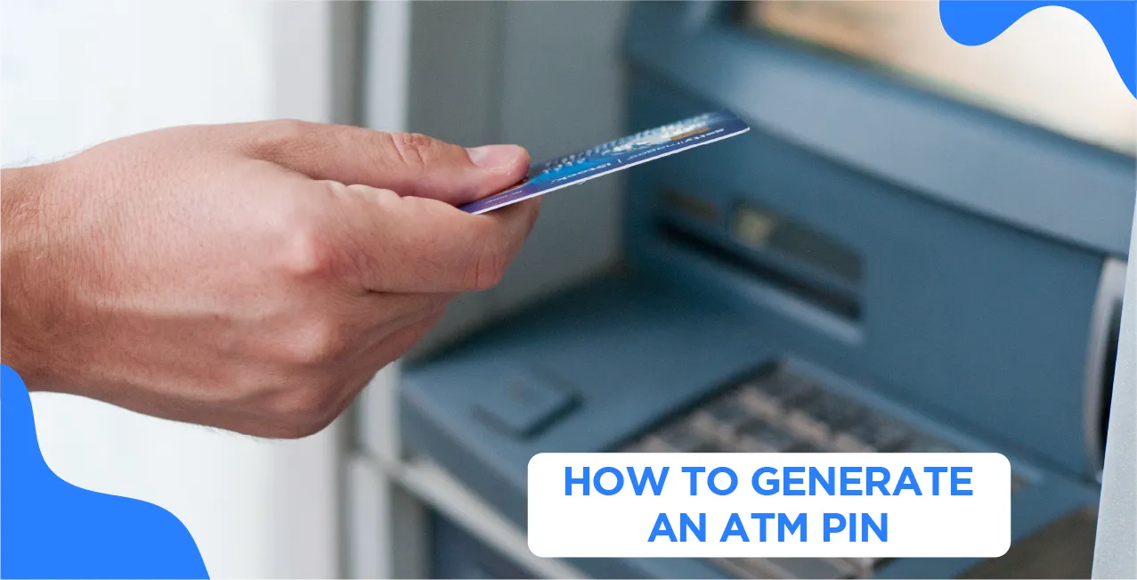 How to Generate an ATM PIN – Online & Offline Methods