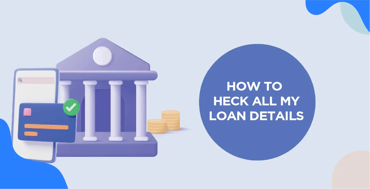 How to Check All My Loan Details – Quick Online Guide