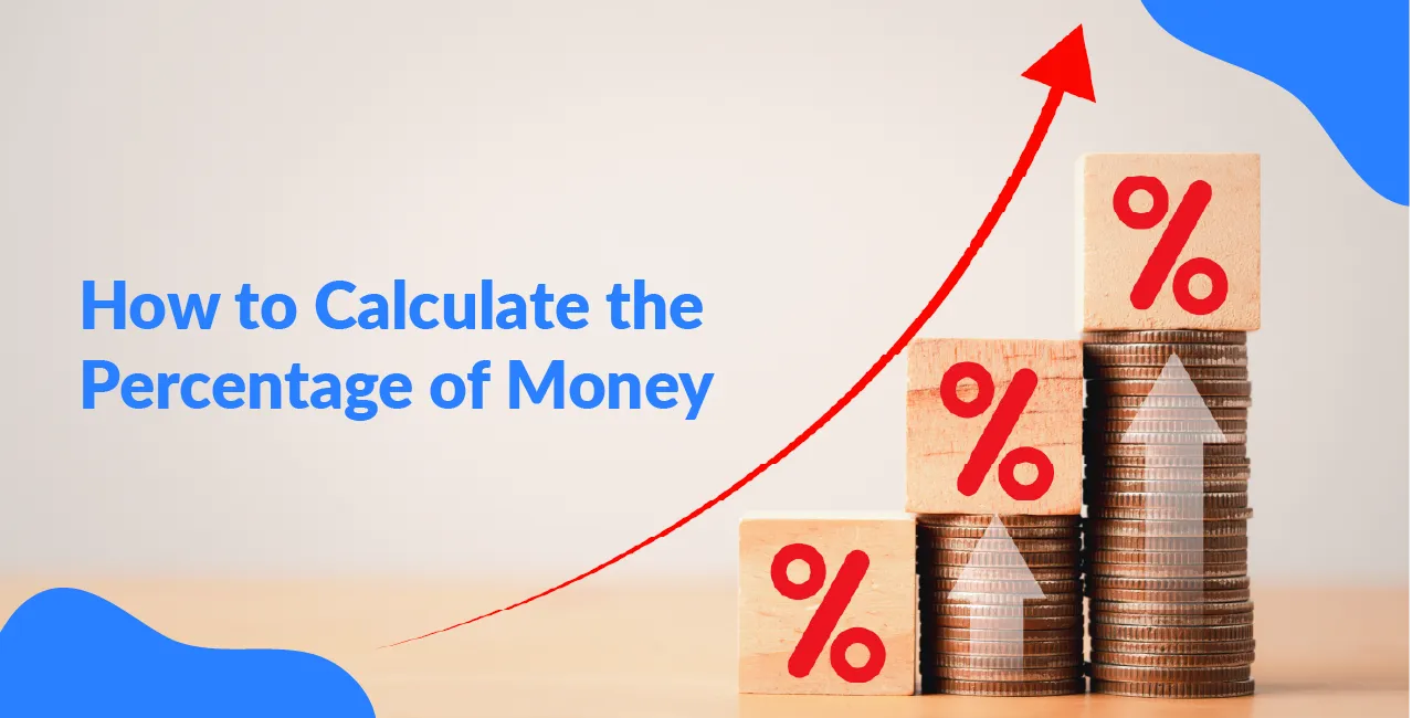 How to Calculate the Percentage of Money – Simple Formula & Tips