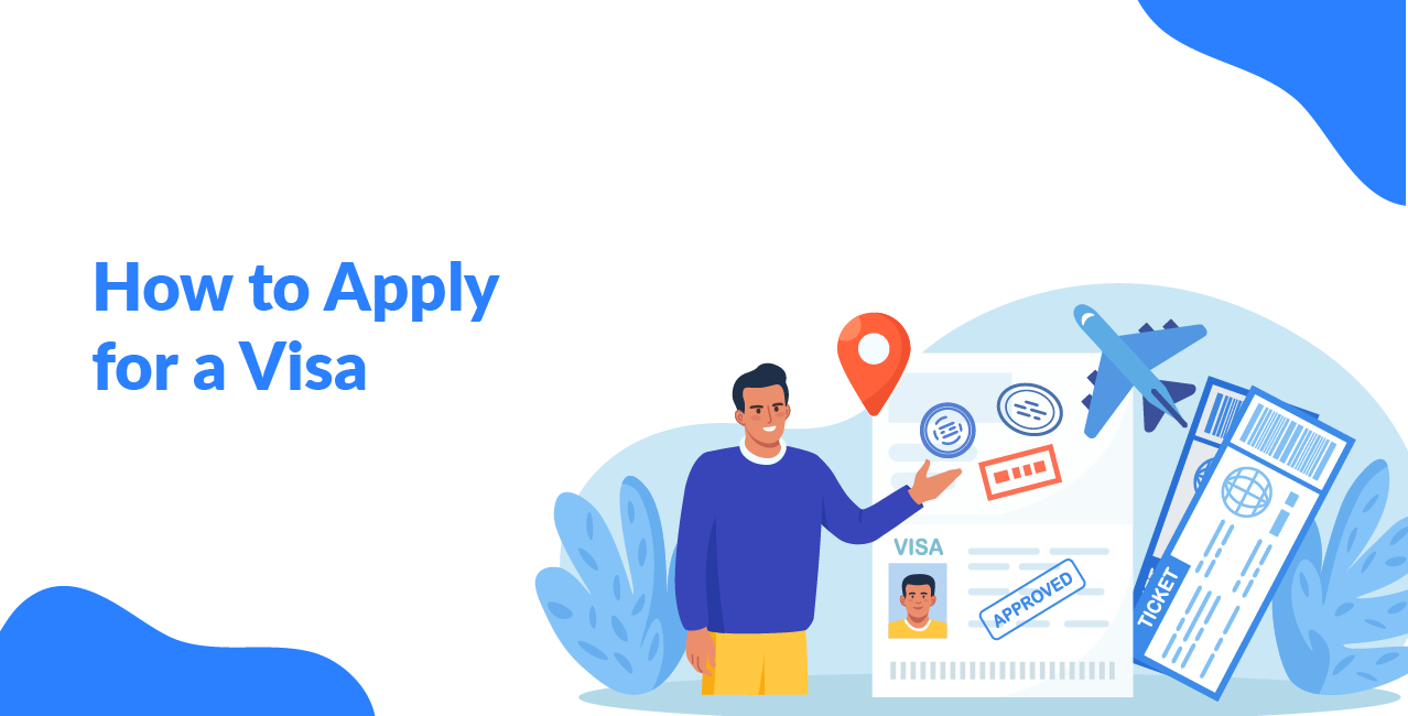 How to Apply for a Visa – Step-by-Step Application Guide