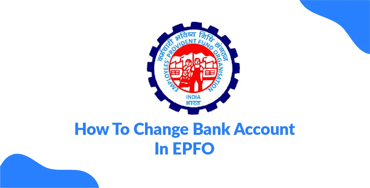 How To Change Bank Account In EPFO – Step‑by‑Step Guide