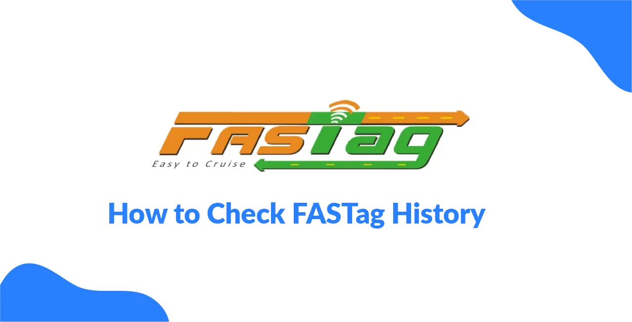 How to Check FASTag History – View Your Recharge & Toll Records