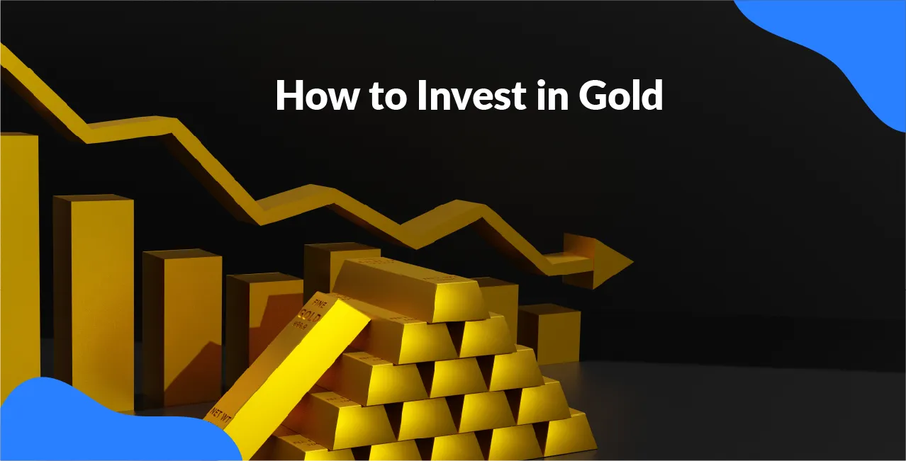 How to Invest in Gold: A Complete Guide for Indian Investors