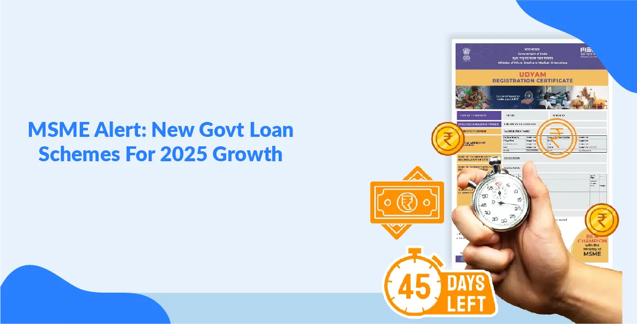 MSME Alert: New Govt Loan Schemes For 2025 Growth