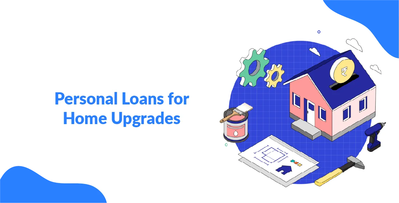 Personal Loans for Home Upgrades: Are You Spending or Investing?