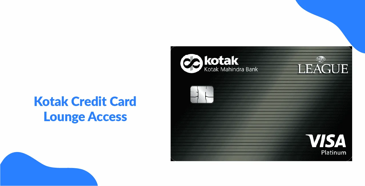 Kotak Credit Card Lounge Access – Updated Perks & Eligibility Guide