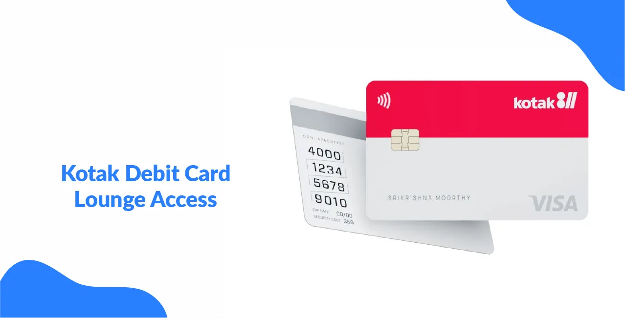 Kotak Debit Card Lounge Access – Updated Guide & Perks