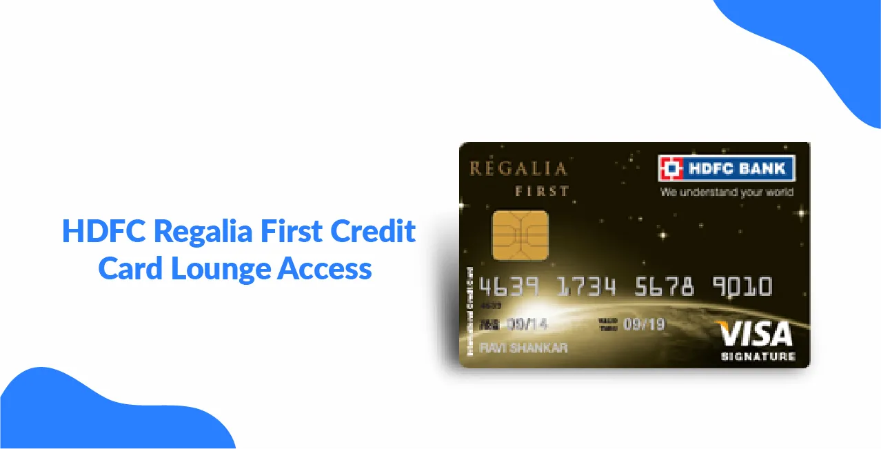 HDFC Regalia First Credit Card Lounge Access – Exclusive Perks & Tips