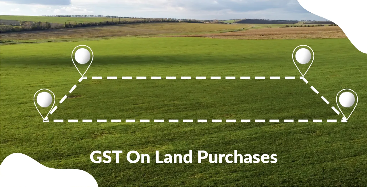 GST On Land Purchases – Tax Rules, Rates & Input Credit