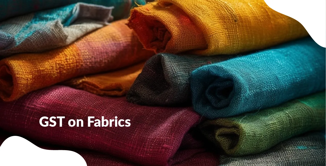 GST on Fabrics – Rates, HSN Codes & Textile Sector Impact