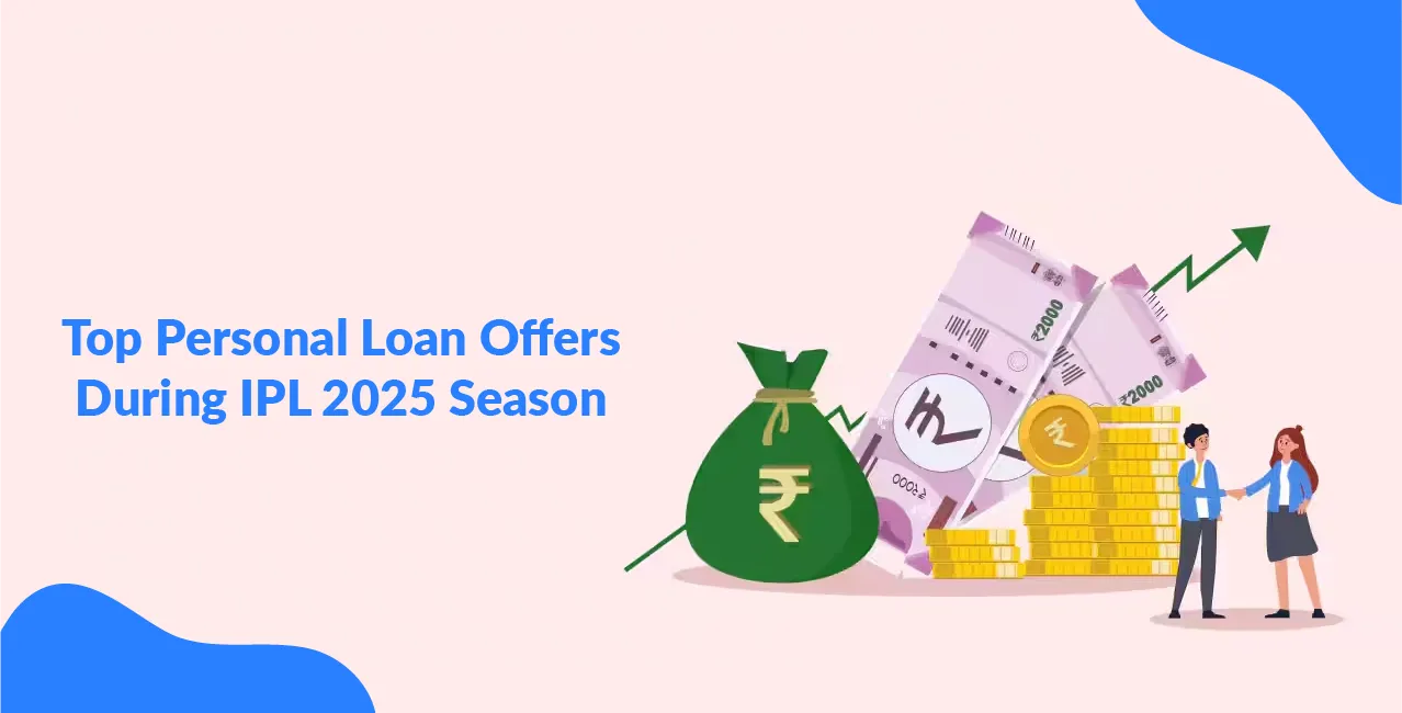 Top Personal Loan Offers During IPL 2025 Season—Worth It or Gimmick?