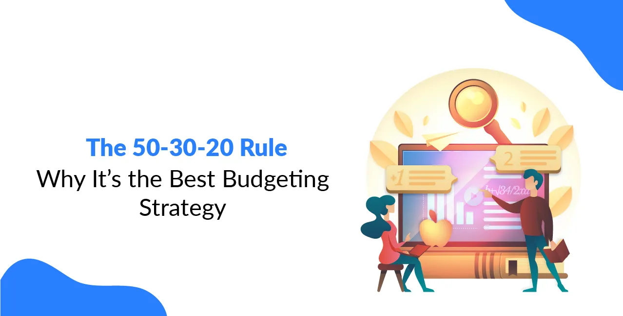 The 50-30-20 Rule: Why It’s the Best Budgeting Strategy