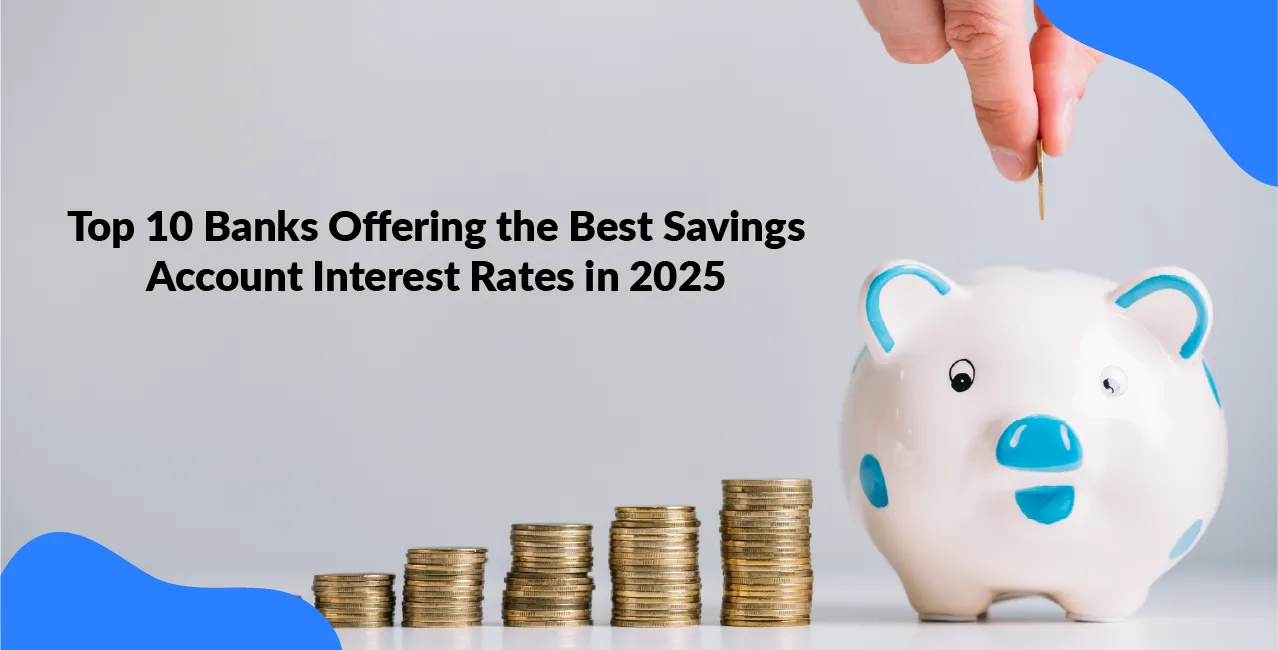 Top 10 Banks Offering the Best Savings Account Interest Rates in 2025