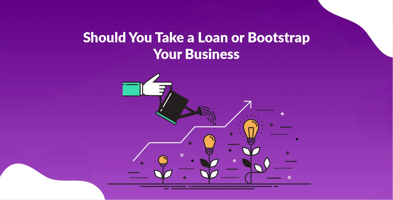Should You Take a Loan or Bootstrap Your Business? Experts Debate