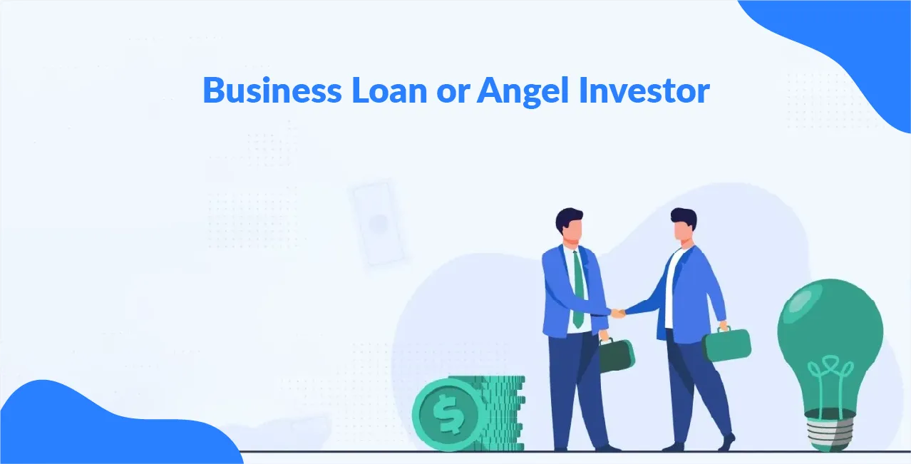 Business Loan or Angel Investor – Which Gives You More Control?  