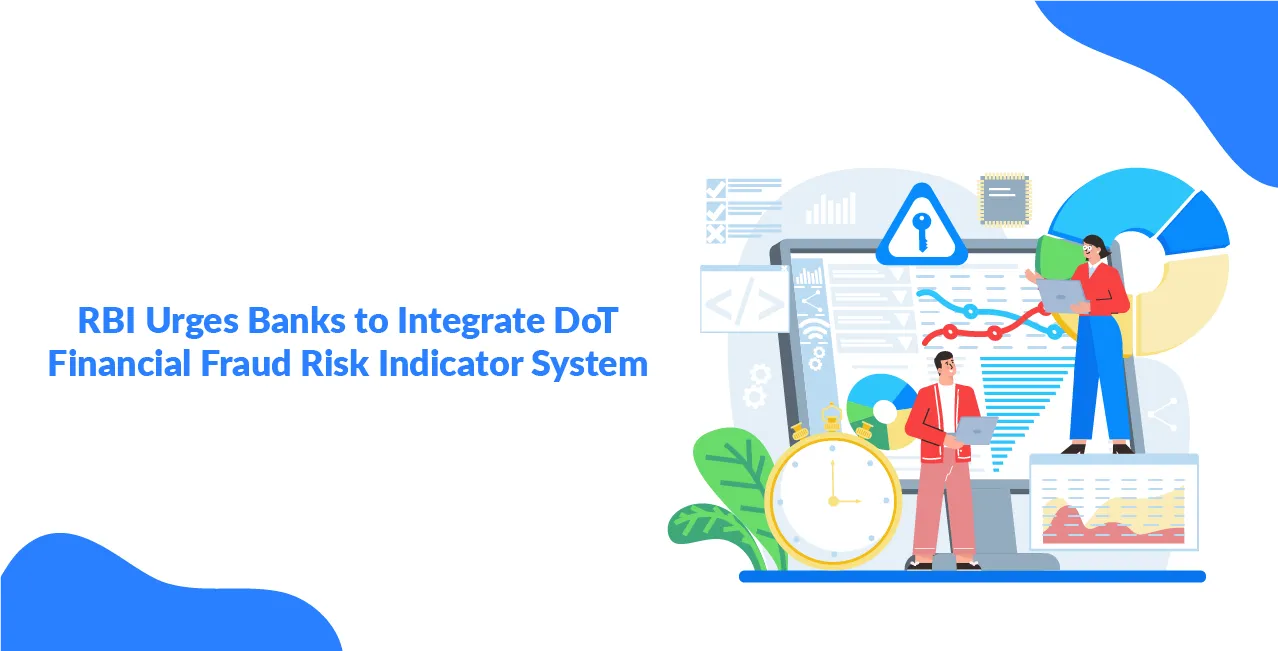 RBI Urges Banks to Integrate DoT’s Financial Fraud Risk Indicator System