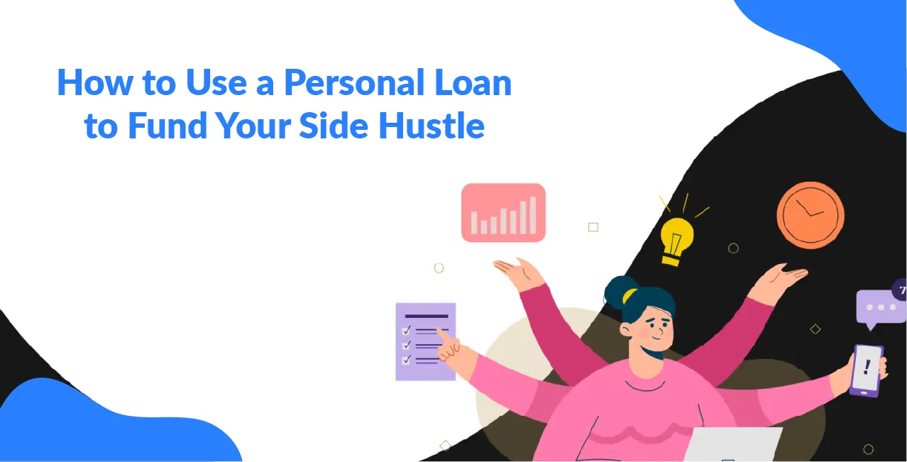 How to Use a Personal Loan to Fund Your Side Hustle