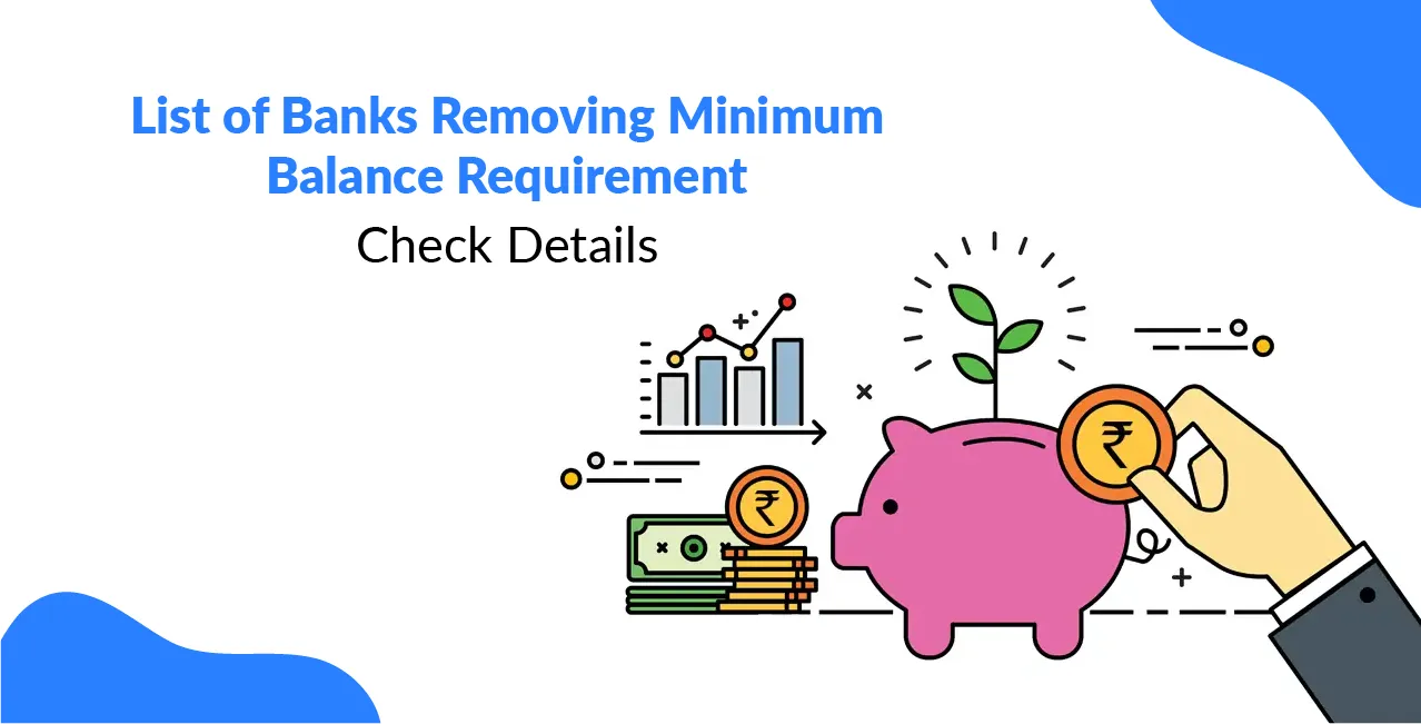 List of Banks Removing Minimum Balance Requirement: Check Details